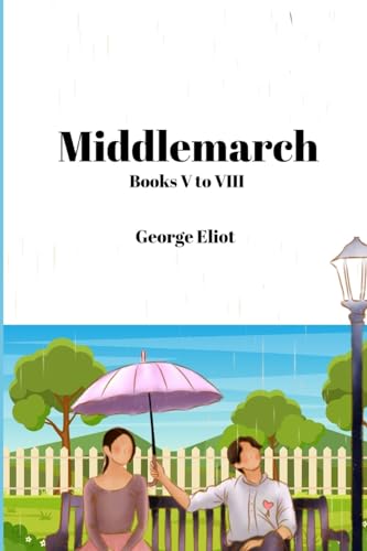 Middlemarch (Annotated): Books V to VIII von Jason Nollan